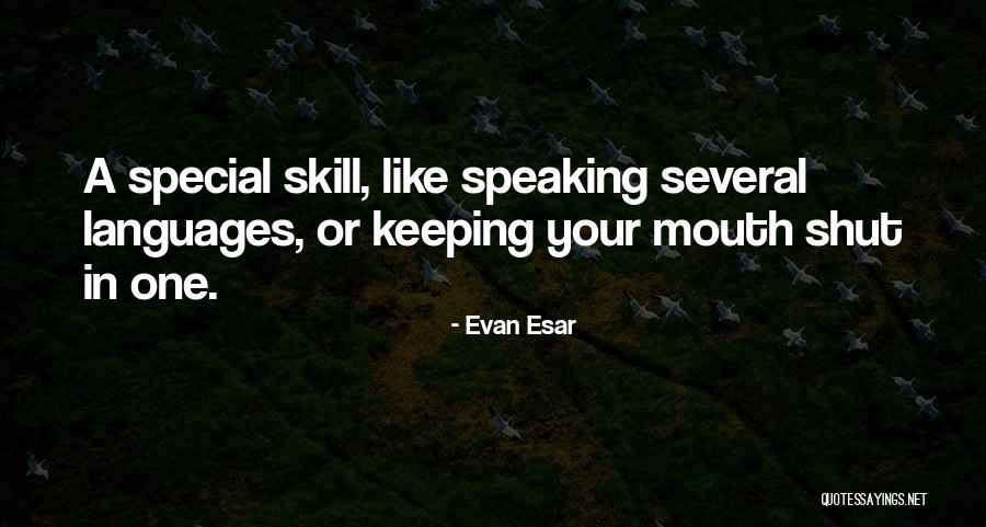 Sometimes Keeping Your Mouth Shut Quotes By Evan Esar Sometimes Keeping Your Mouth Shut Quotes By Evan Esar