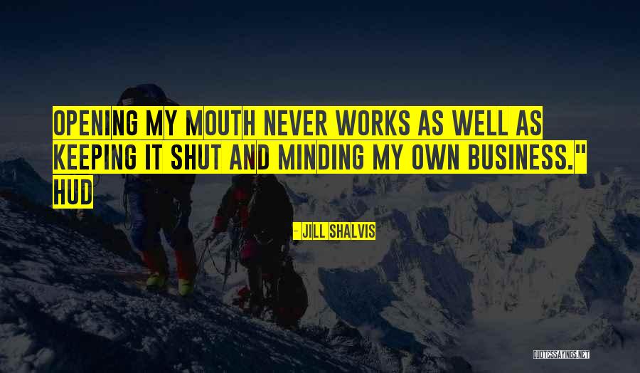 Sometimes Keeping Your Mouth Shut Quotes By Jill Shalvis Sometimes Keeping Your Mouth Shut Quotes By Jill Shalvis