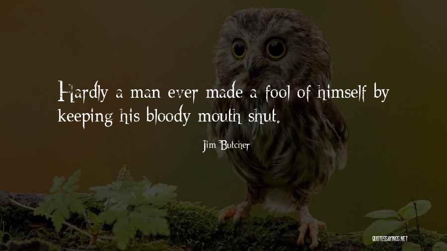 Sometimes Keeping Your Mouth Shut Quotes By Jim Butcher Sometimes Keeping Your Mouth Shut Quotes By Jim Butcher