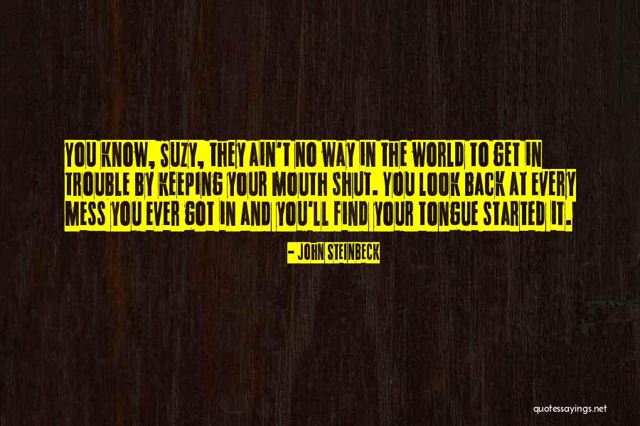 Sometimes Keeping Your Mouth Shut Quotes By John Steinbeck Sometimes Keeping Your Mouth Shut Quotes By John Steinbeck