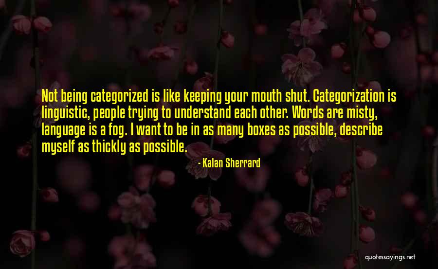Sometimes Keeping Your Mouth Shut Quotes By Kalan Sherrard Sometimes Keeping Your Mouth Shut Quotes By Kalan Sherrard