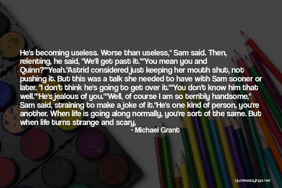 Sometimes Keeping Your Mouth Shut Quotes By Michael Grant Sometimes Keeping Your Mouth Shut Quotes By Michael Grant