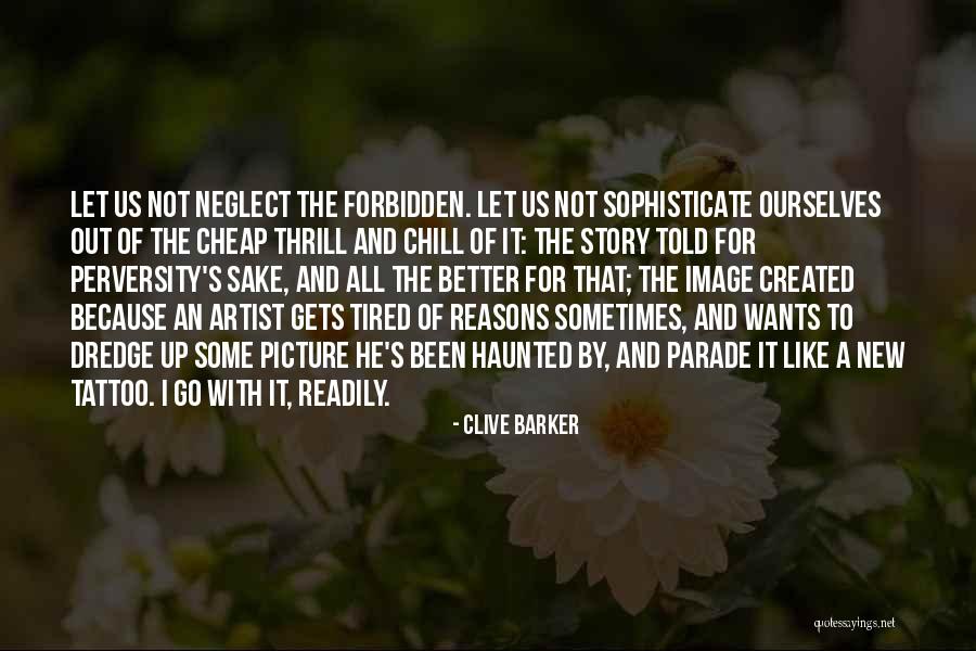 Sometimes Let It Go Quotes By Clive Barker Sometimes Let It Go Quotes By Clive Barker