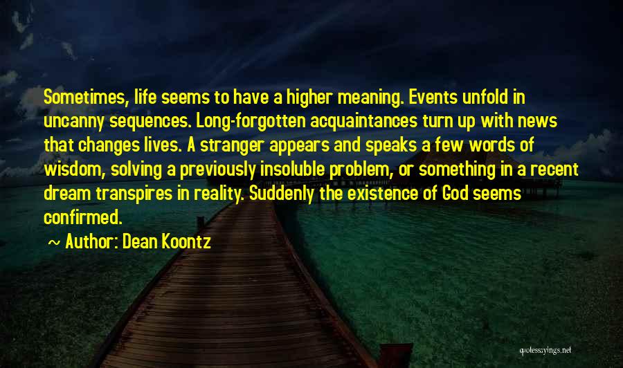 Sometimes Life Changes Quotes By Dean Koontz