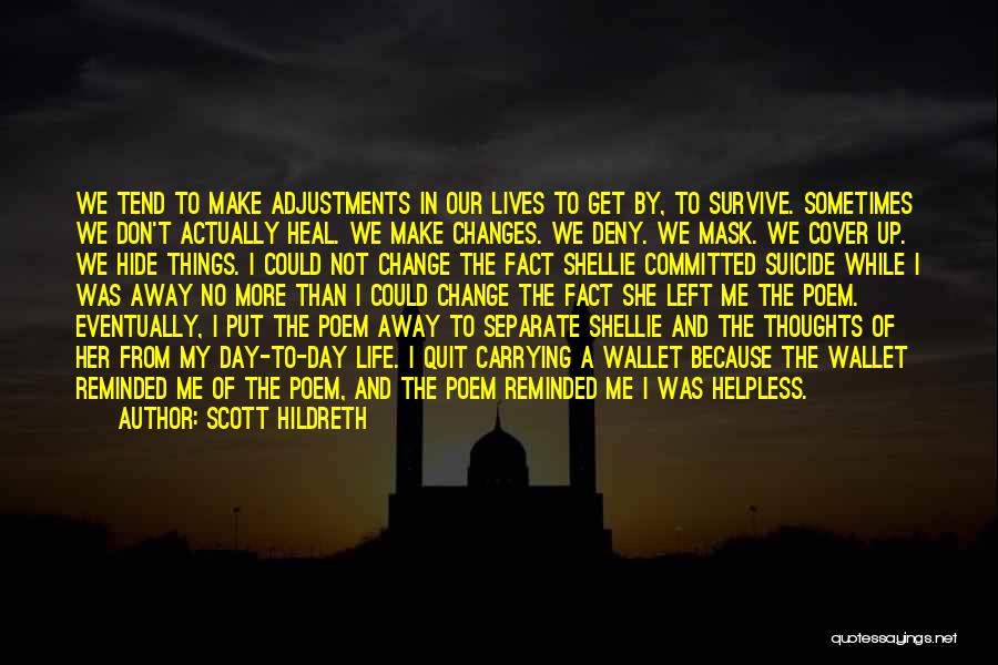 Sometimes Life Changes Quotes By Scott Hildreth