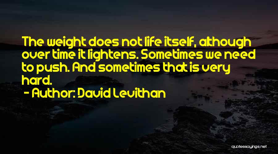 Sometimes Life Hard Quotes By David Levithan