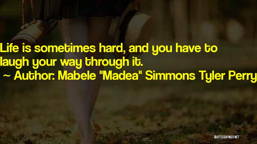 Sometimes Life Hard Quotes By Mabele 