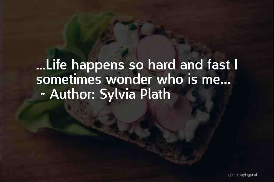 Sometimes Life Hard Quotes By Sylvia Plath