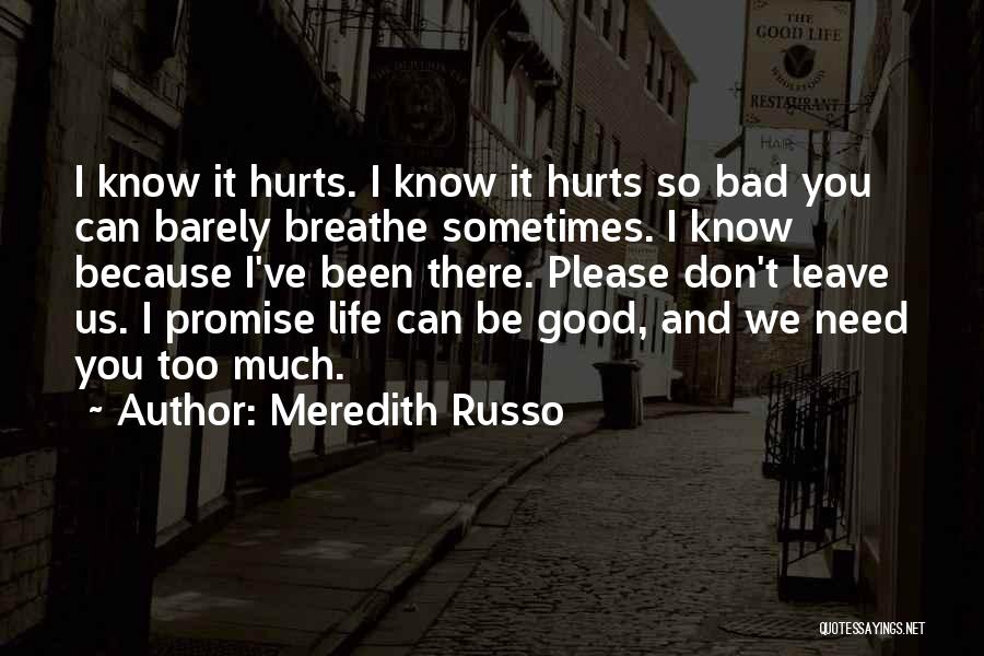 Sometimes Life Hurts Quotes By Meredith Russo