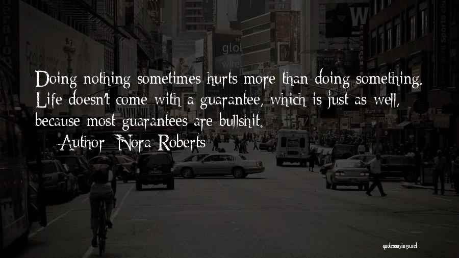 Sometimes Life Hurts Quotes By Nora Roberts