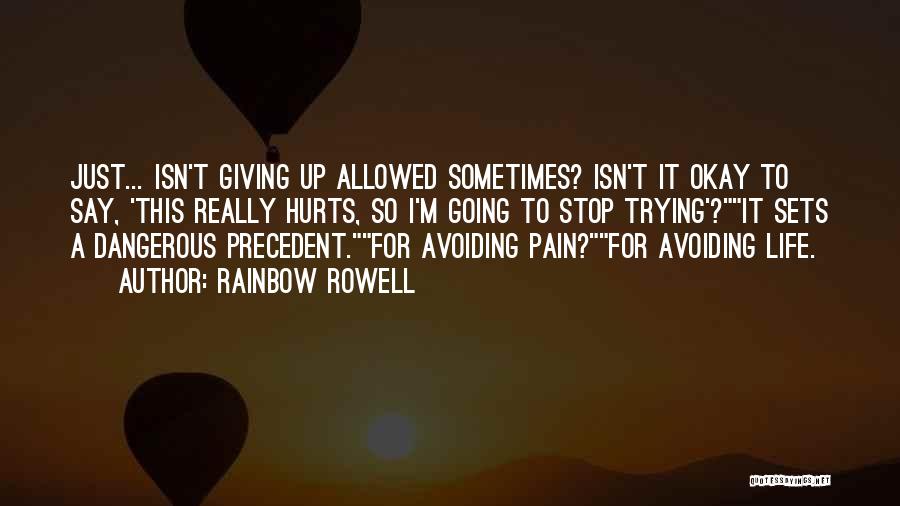 Sometimes Life Hurts Quotes By Rainbow Rowell