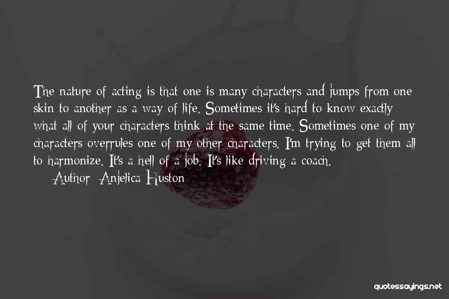 Sometimes Life Is Hard Quotes By Anjelica Huston