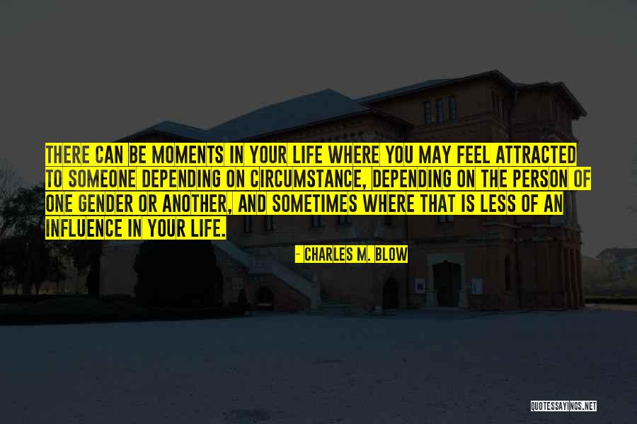 Sometimes Life Is Quotes By Charles M. Blow Sometimes Life Is Quotes By Charles M. Blow