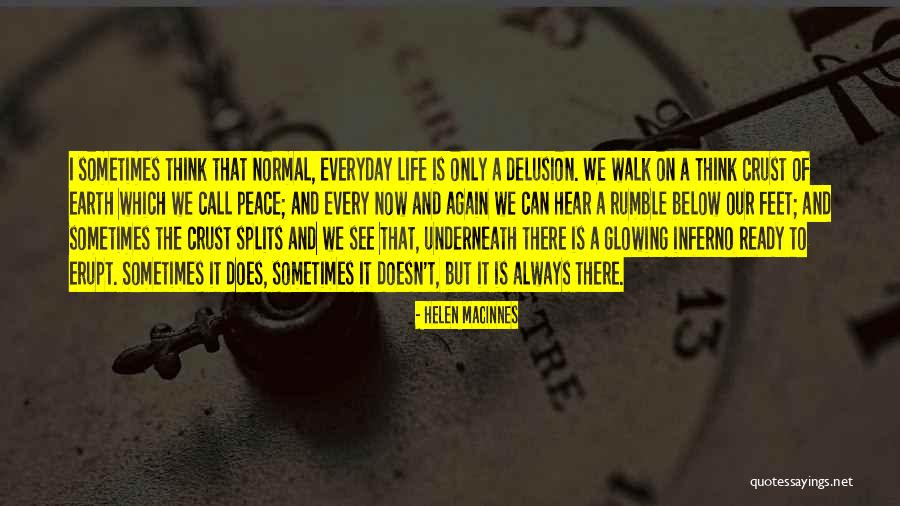 Sometimes Life Is Quotes By Helen MacInnes Sometimes Life Is Quotes By Helen MacInnes