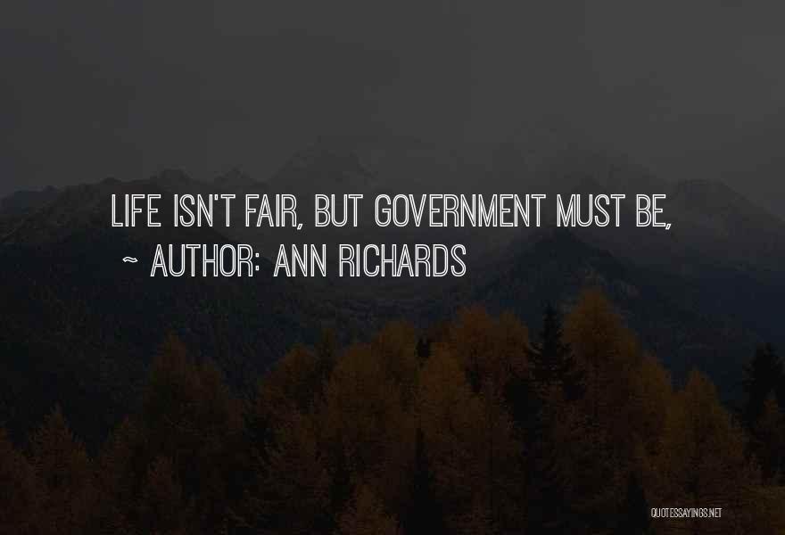 Sometimes Life Isn Fair Quotes By Ann Richards