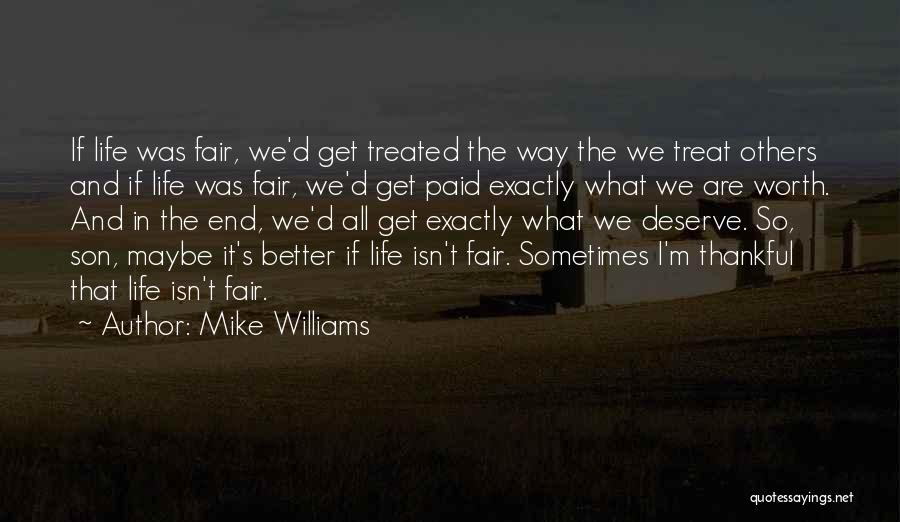 Sometimes Life Isn Fair Quotes By Mike Williams