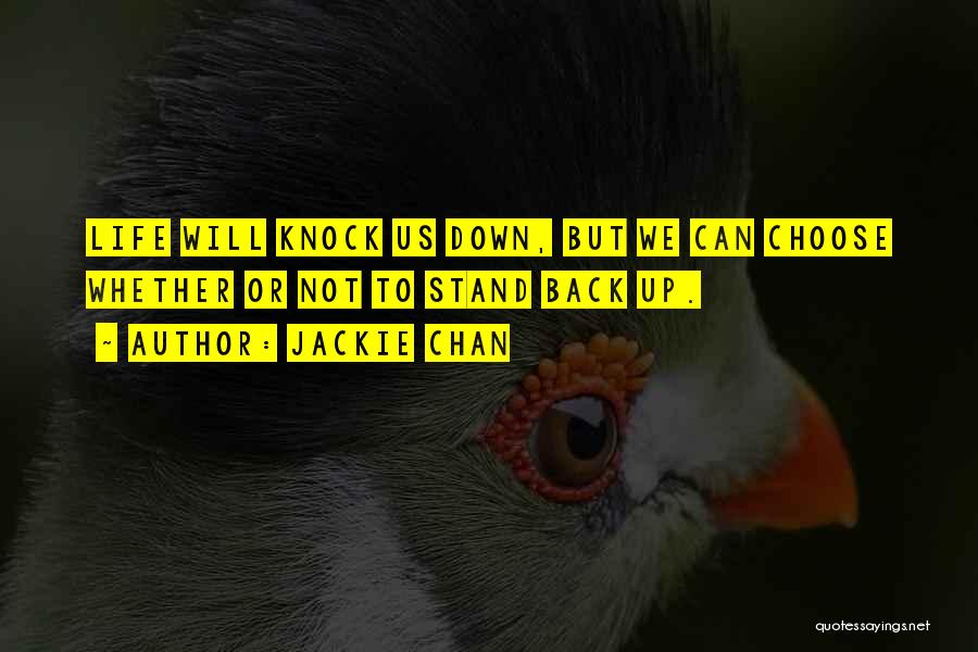 Sometimes Life Knocks You Down Quotes By Jackie Chan