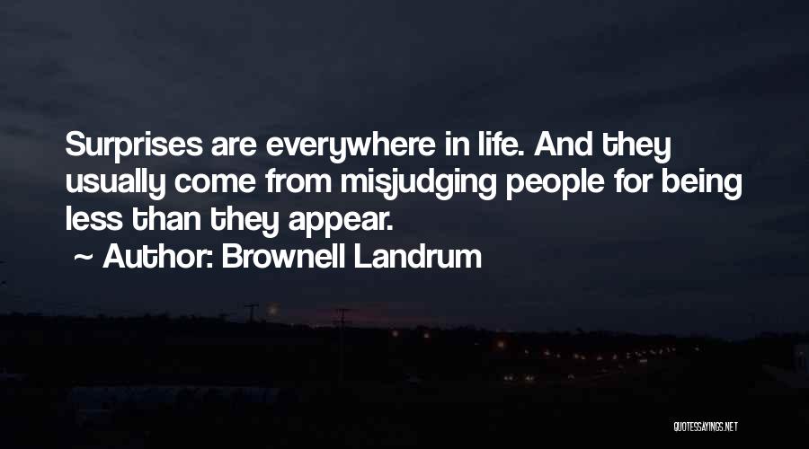 Sometimes Life Surprises You Quotes By Brownell Landrum