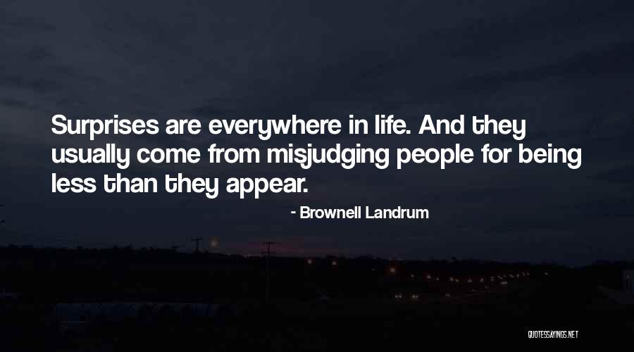 Sometimes Life Surprises You Quotes By Brownell Landrum