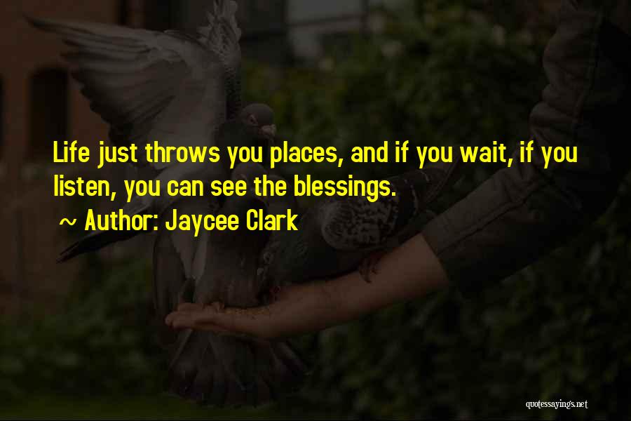 Sometimes Life Throws Quotes By Jaycee Clark