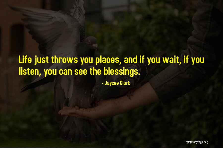 Sometimes Life Throws Quotes By Jaycee Clark Sometimes Life Throws Quotes By Jaycee Clark