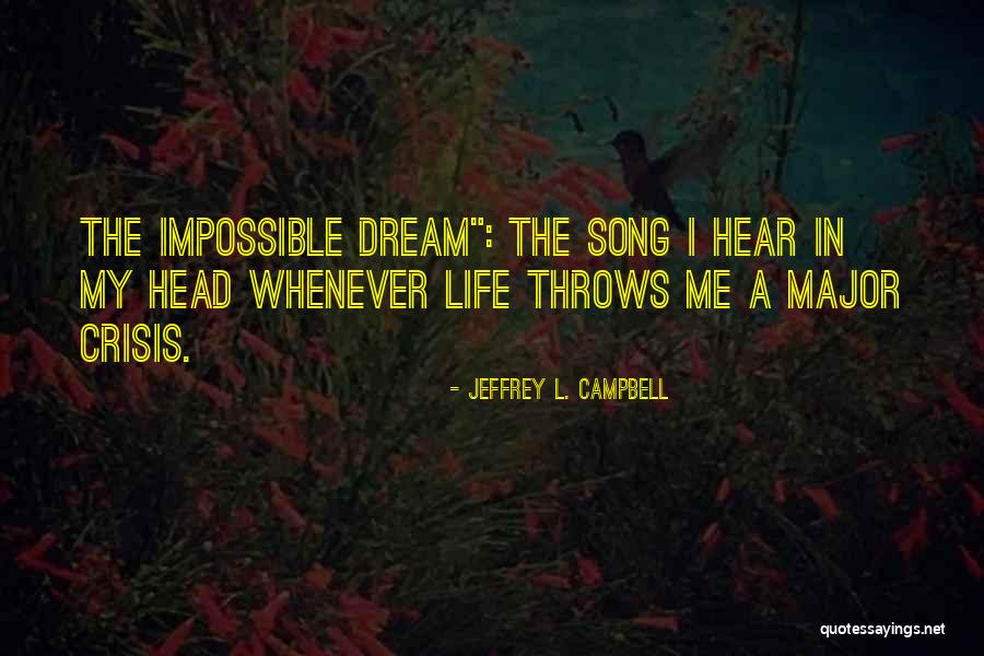 Sometimes Life Throws Quotes By Jeffrey L. Campbell Sometimes Life Throws Quotes By Jeffrey L. Campbell
