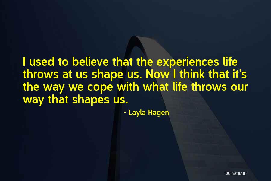 Sometimes Life Throws Quotes By Layla Hagen