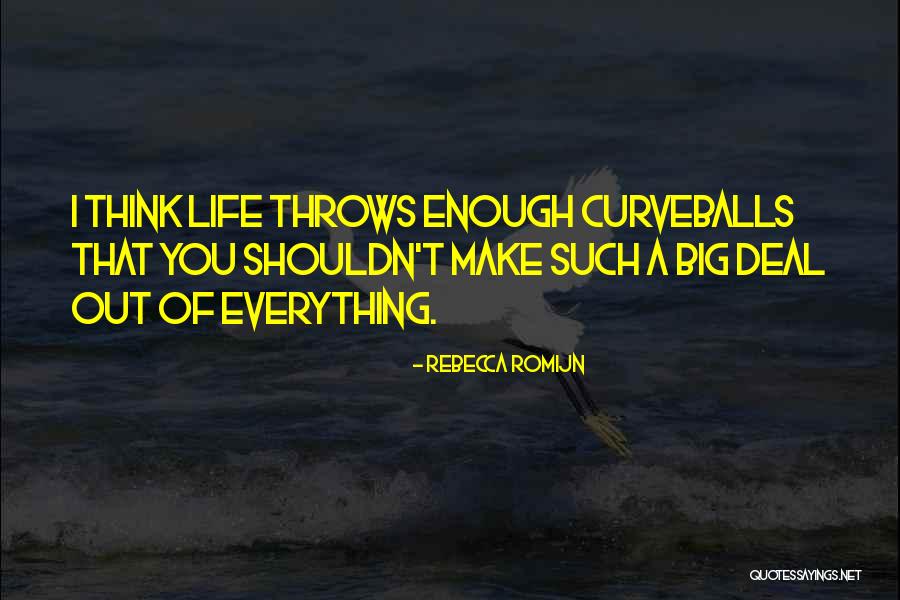 Sometimes Life Throws Quotes By Rebecca Romijn Sometimes Life Throws Quotes By Rebecca Romijn