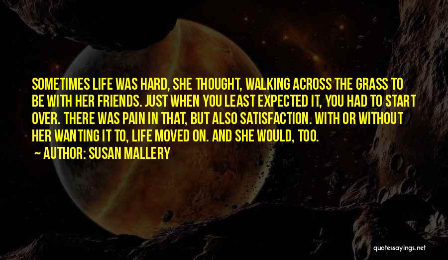 Sometimes Life's Just Hard Quotes By Susan Mallery
