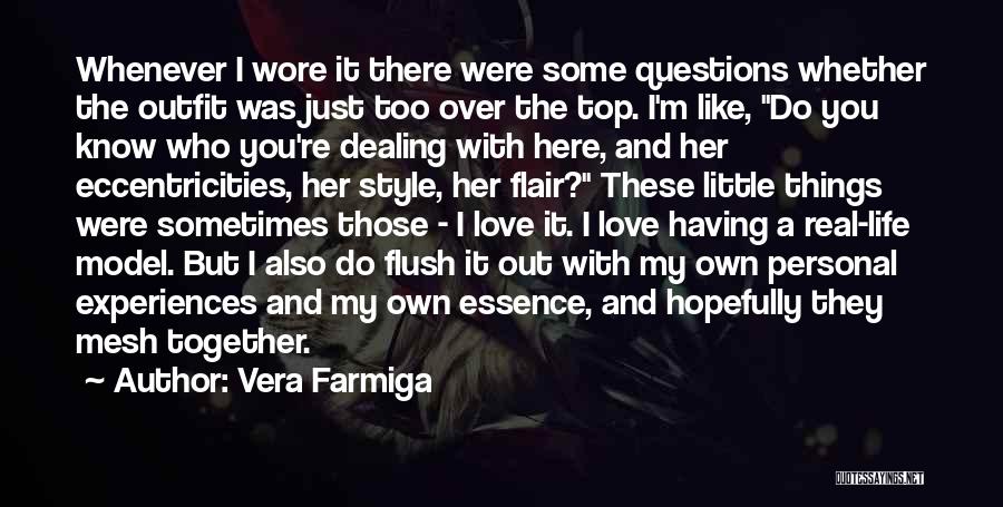 Sometimes Little Things Life Quotes By Vera Farmiga