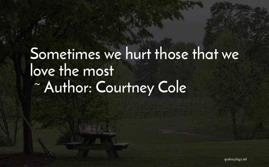 Sometimes Love Quotes By Courtney Cole