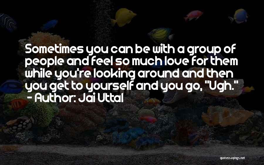 Sometimes Love Quotes By Jai Uttal