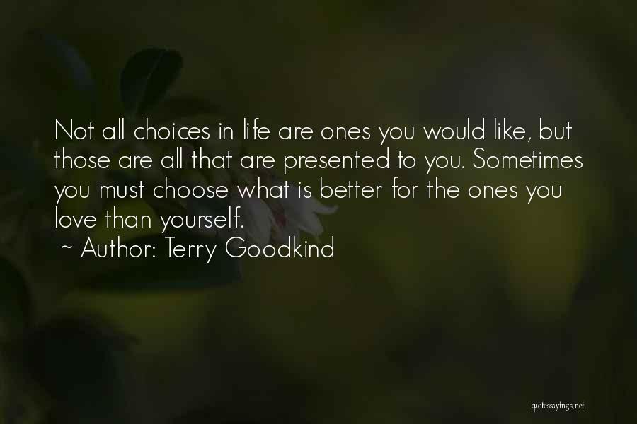Sometimes Love Quotes By Terry Goodkind