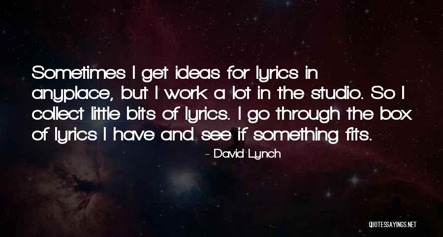 Sometimes Lyrics Quotes By David Lynch Sometimes Lyrics Quotes By David Lynch