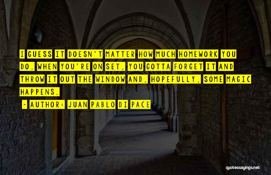 Sometimes Magic Happens Quotes By Juan Pablo Di Pace