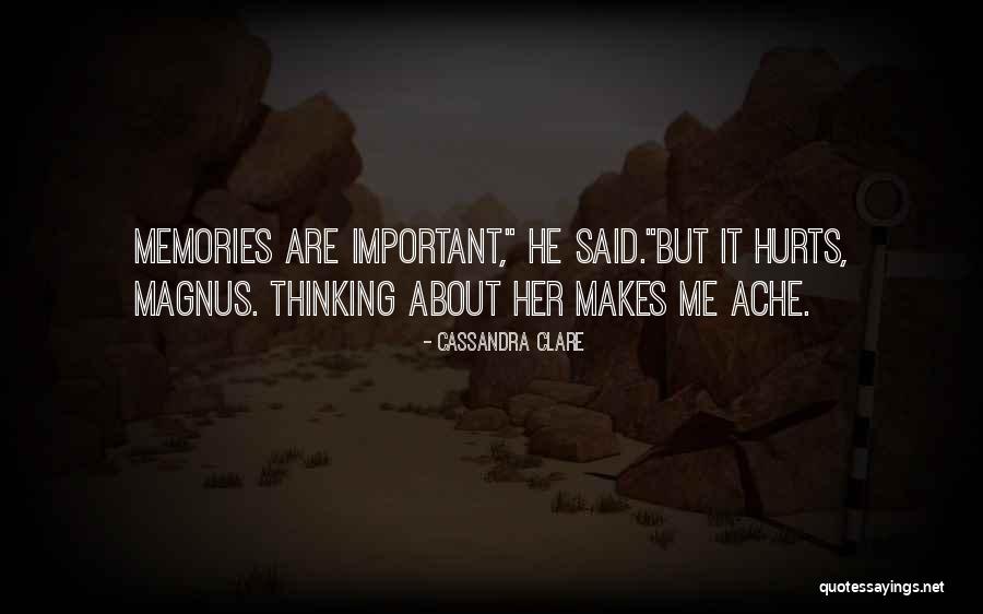 Sometimes Memories Hurts Quotes By Cassandra Clare Sometimes Memories Hurts Quotes By Cassandra Clare