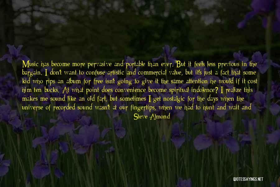 Sometimes Old Song Quotes By Steve Almond Sometimes Old Song Quotes By Steve Almond