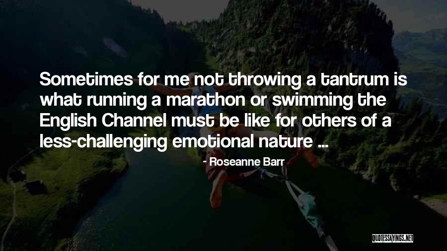 Sometimes Others Quotes By Roseanne Barr Sometimes Others Quotes By Roseanne Barr