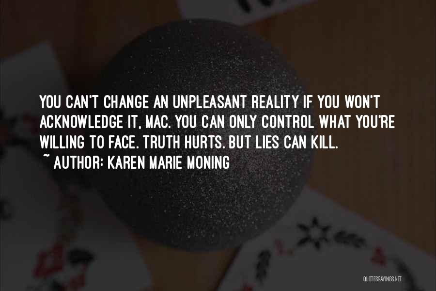 Sometimes Reality Hurts Quotes By Karen Marie Moning