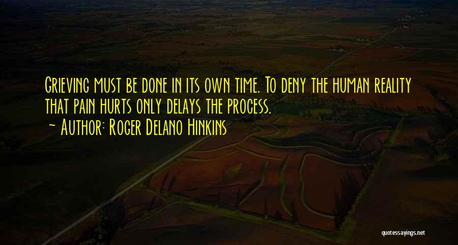 Sometimes Reality Hurts Quotes By Roger Delano Hinkins
