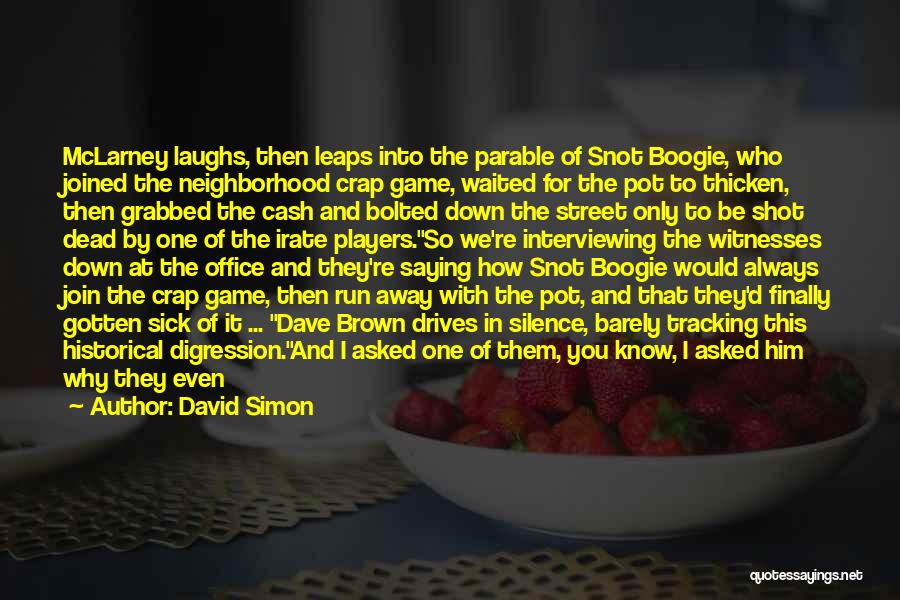 Sometimes Silence Says It All Quotes By David Simon