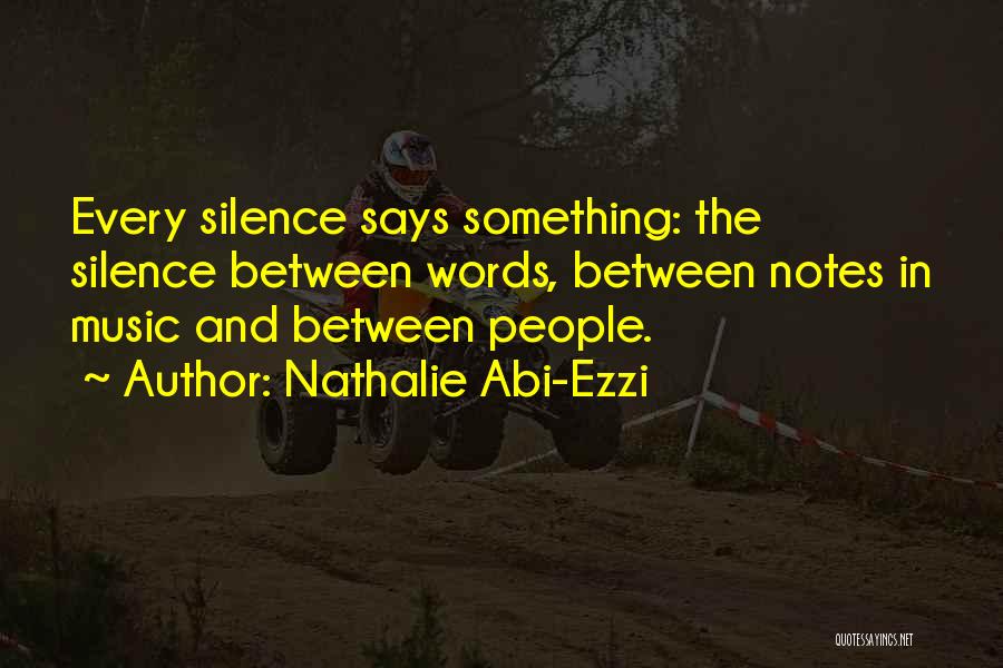 Sometimes Silence Says It All Quotes By Nathalie Abi-Ezzi