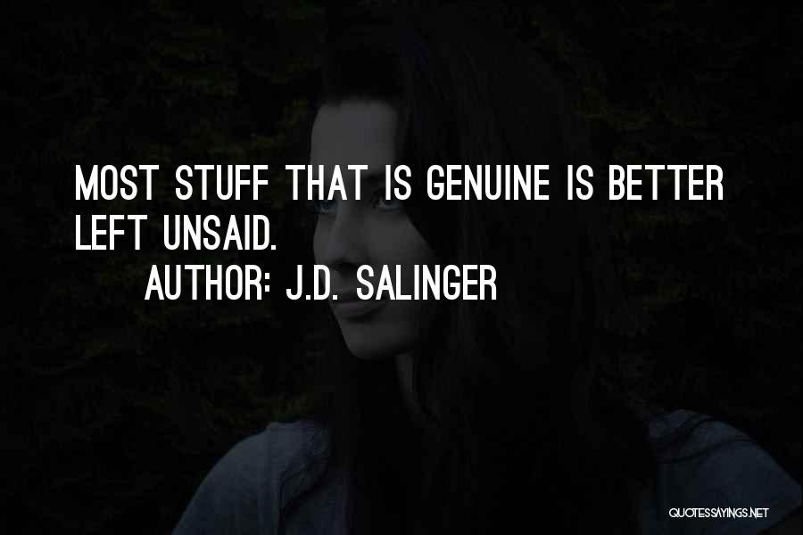 Sometimes Some Things Are Better Left Unsaid Quotes By J.D. Salinger