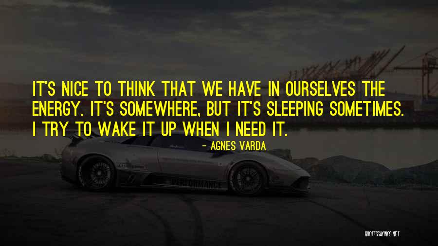 Sometimes Somewhere Quotes By Agnes Varda Sometimes Somewhere Quotes By Agnes Varda