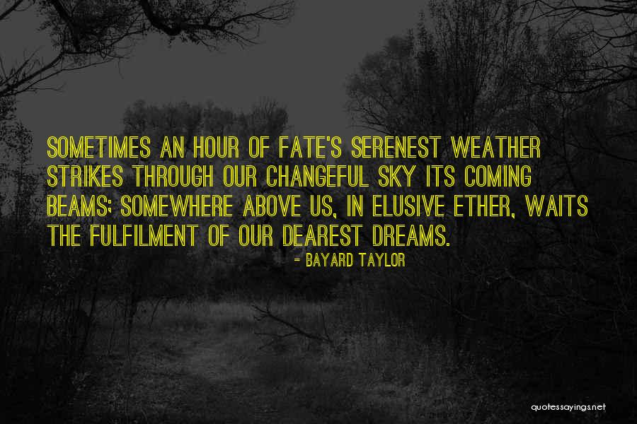 Sometimes Somewhere Quotes By Bayard Taylor