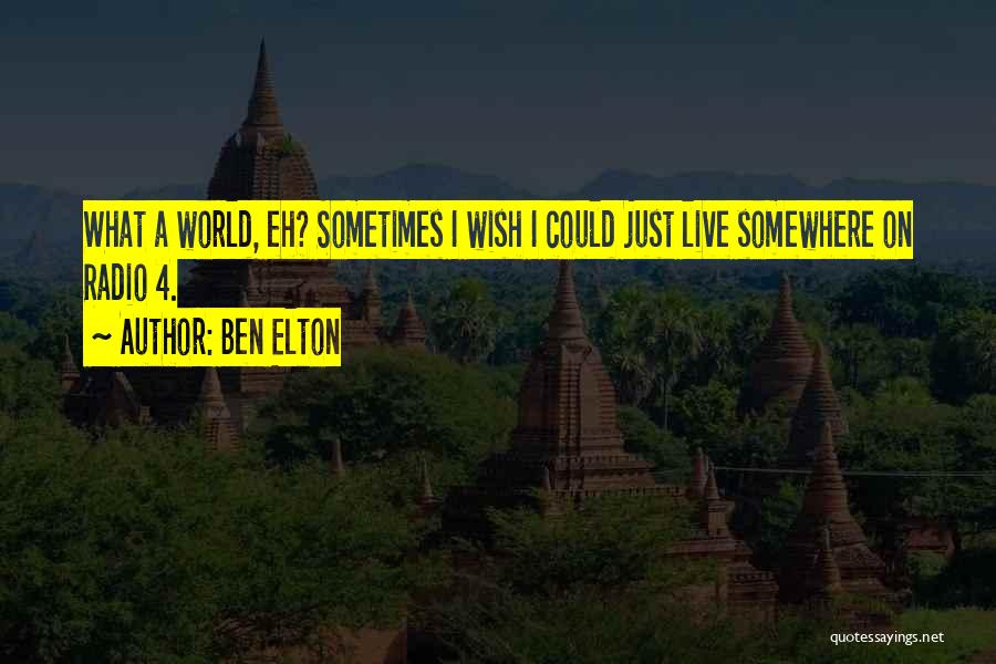 Sometimes Somewhere Quotes By Ben Elton