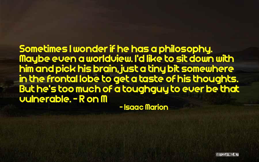 Sometimes Somewhere Quotes By Isaac Marion Sometimes Somewhere Quotes By Isaac Marion