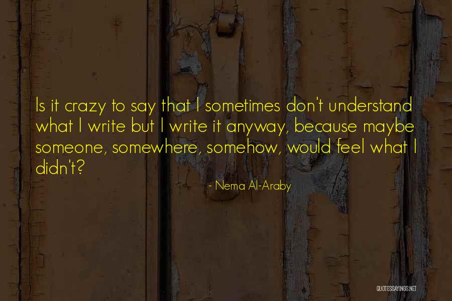 Sometimes Somewhere Quotes By Nema Al-Araby Sometimes Somewhere Quotes By Nema Al-Araby