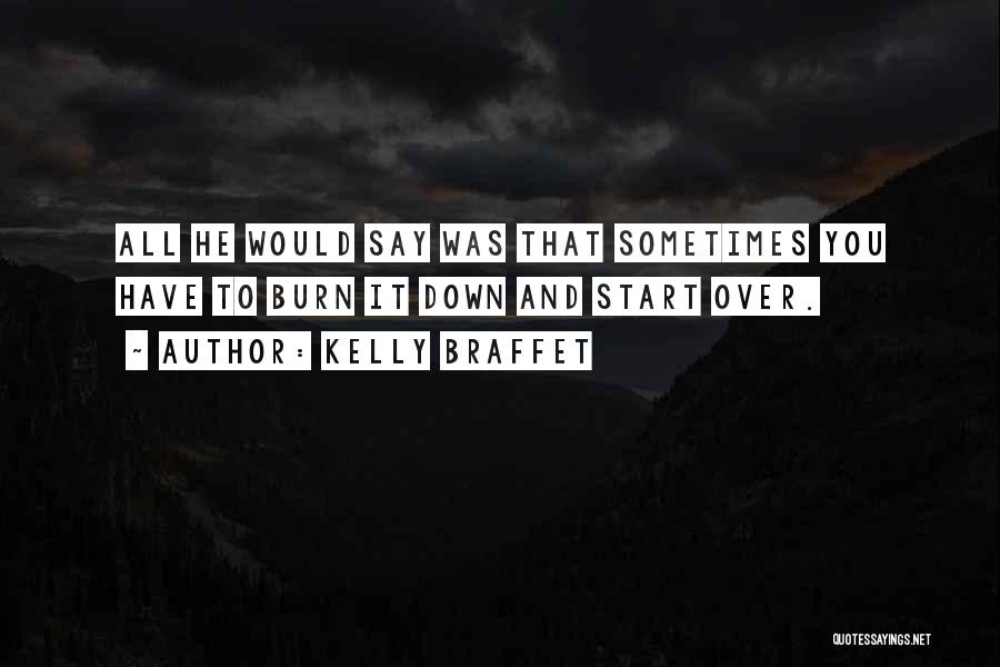 Sometimes Starting Over Quotes By Kelly Braffet