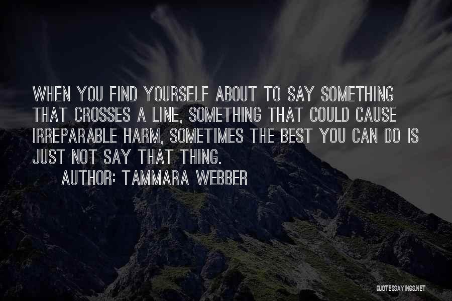 Sometimes The Best Thing You Can Do Quotes By Tammara Webber